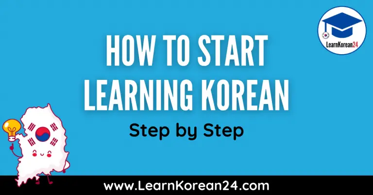 How To Start Learning Korean – Step By Step