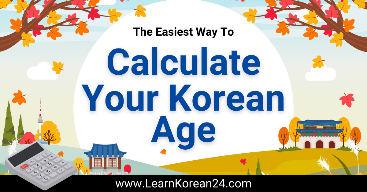 How To Calculate Korean Age