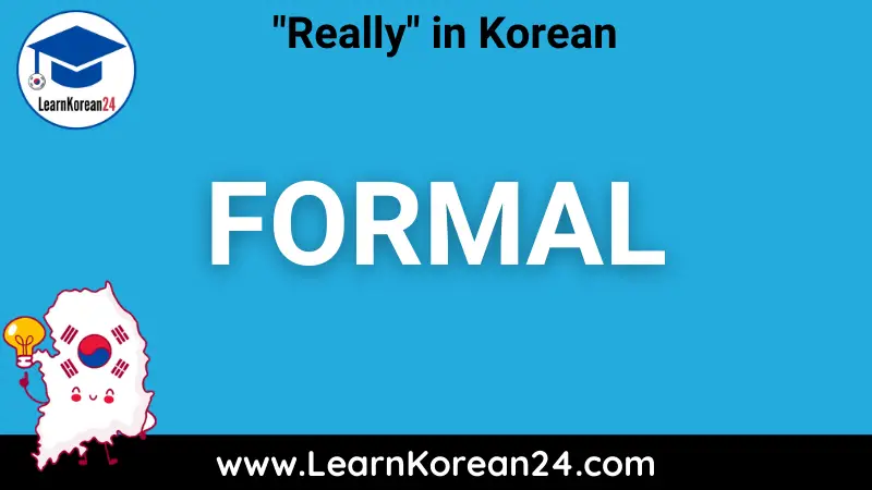Formal Really In Korean
