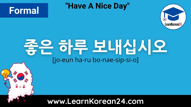 Formal way to say Have A Nice Day In Korean