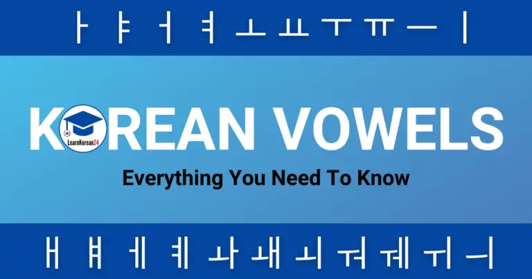 Korean Vowels | Everything You Need To Know